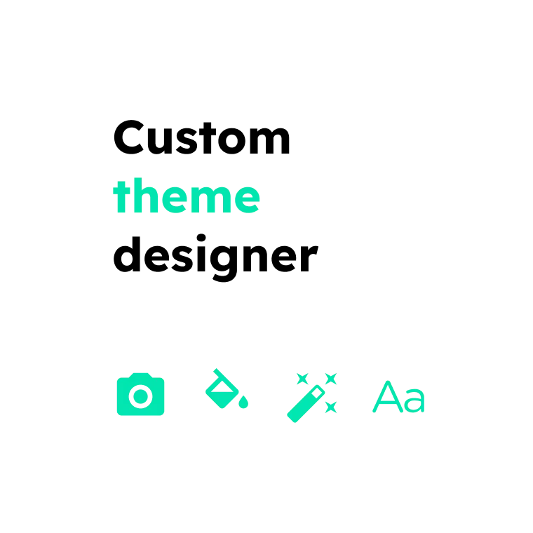 Custom theme designer.